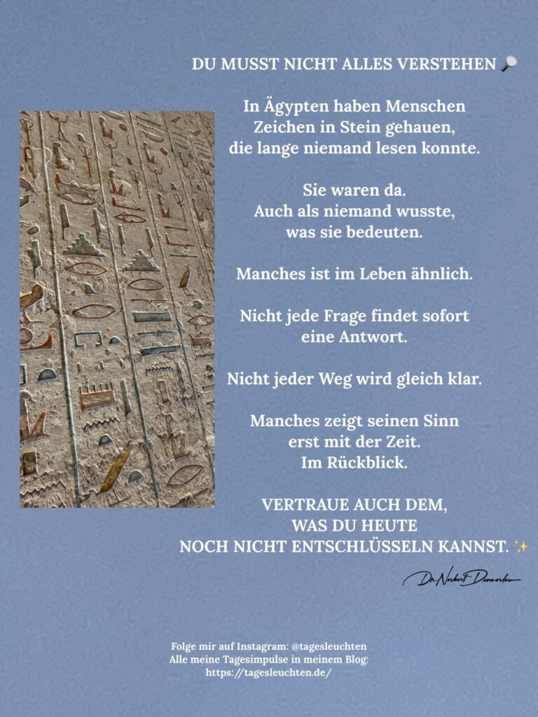 Dr. Norbert Dennerlein: DU MUSST NICHT ALLES VERSTEHEN. In Ägypten haben Menschen Zeichen in Stein gehauen