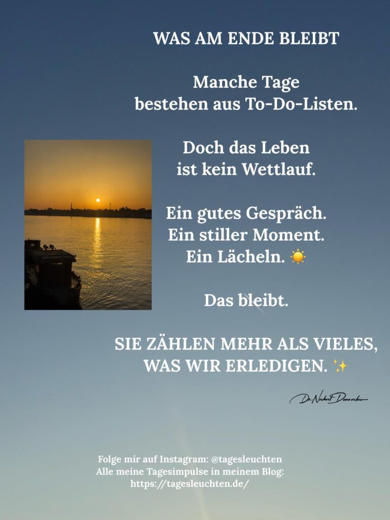 Dr. Norbert Dennerlein: WAS AM ENDE BLEIBT. Manche Tage bestehen aus To-Do-Listen
