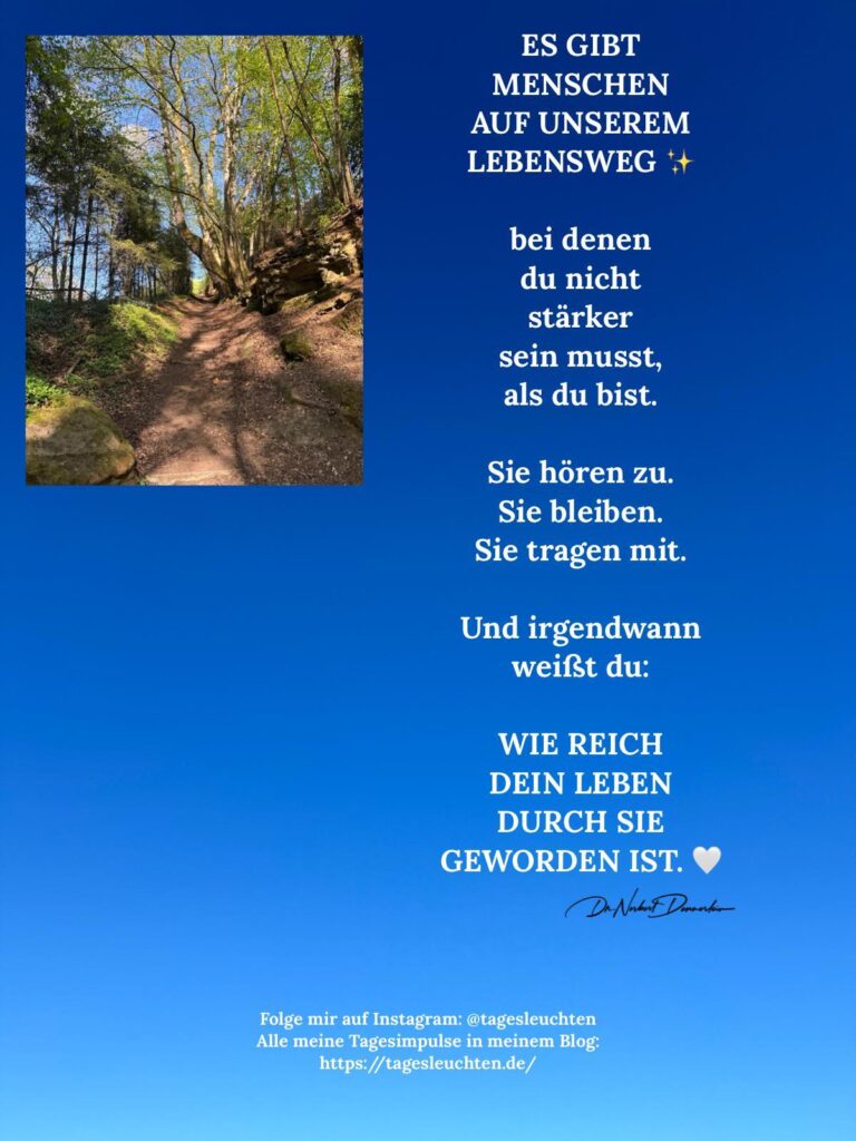 Dr. Norbert Dennerlein: ES GIBT MENSCHEN AUF UNSEREM LEBENSWEG, bei denen du nicht stärker sein musst