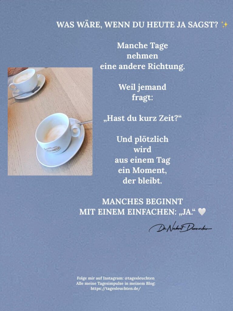 Dr. Norbert Dennerlein: WAS WÄRE, WENN DU HEUTE JA SAGST? Manche Tage nehmen eine andere Richtung