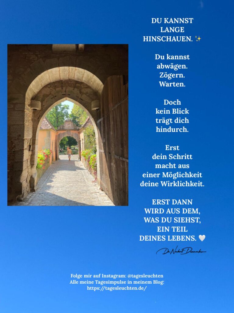 Dr. Norbert Dennerlein: DU KANNST LANGE HINSCHAUEN. Du kannst abwägen. Zögern. Warten