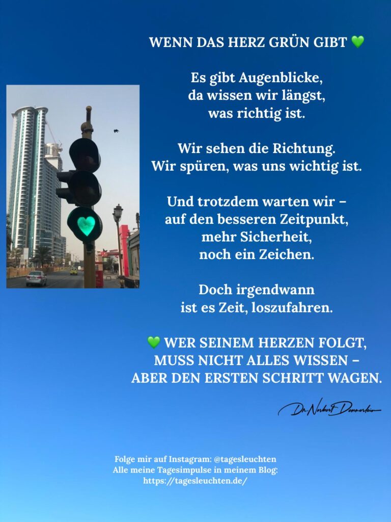 Dr. Norbert Dennerlein: WENN DAS HERZ GRÜN GIBT. Es gibt Augenblicke, da wissen wir längst, was richtig ist