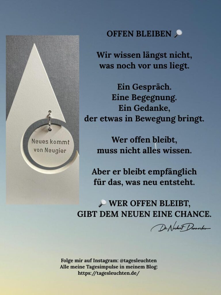 Dr. Norbert Dennerlein: OFFEN BLEIBEN. Wir wissen längst nicht, was noch vor uns liegt