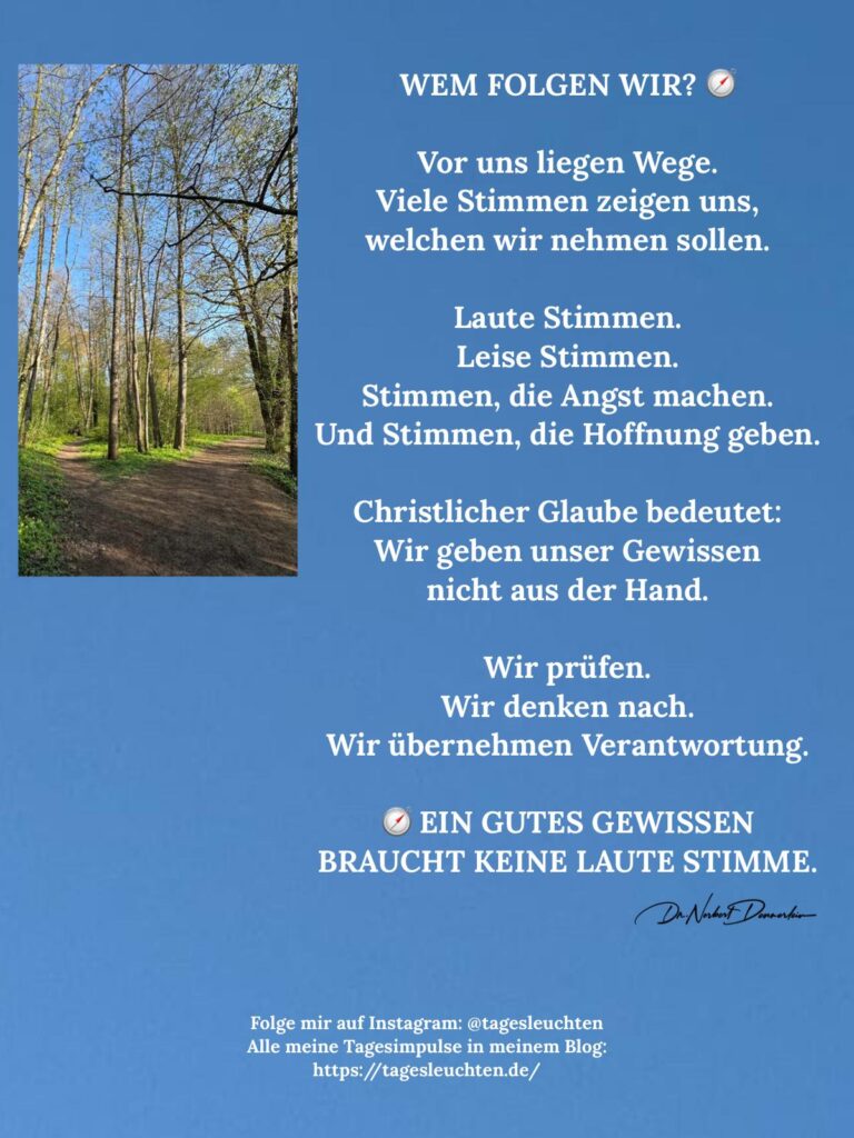 Dr. Norbert Dennerlein: WEM FOLGEN WIR? Vor uns liegen Wege. Viele Stimmen zeigen uns, welchen wir nehmen sollen