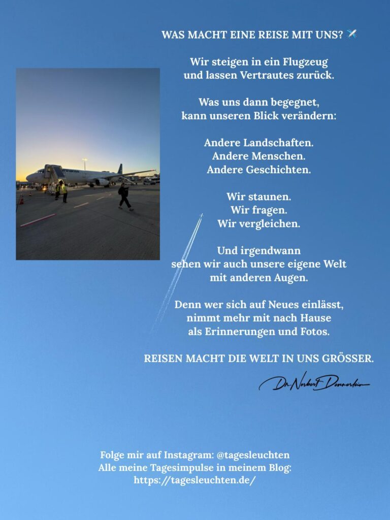 Dr. Norbert Dennerlein: WAS MACHT EINE REISE MIT UNS? Wir steigen in ein Flugzeug und lassen Vertrautes zurück
