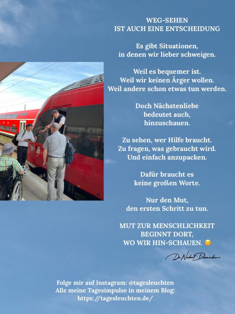Dr. Norbert Dennerlein: WEG-SEHEN IST AUCH EINE ENTSCHEIDUNG. Es gibt Situationen, in denen wir liebe schweigen