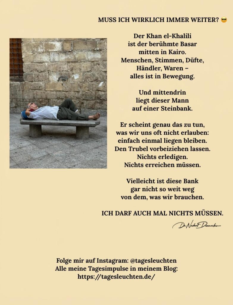 Dr. Norbert Dennerlein: MUSS ICH WIRKLICH IMMER WEITER? Der Khan el-Khalili ist der berühmte Basar mitten in Kairo
