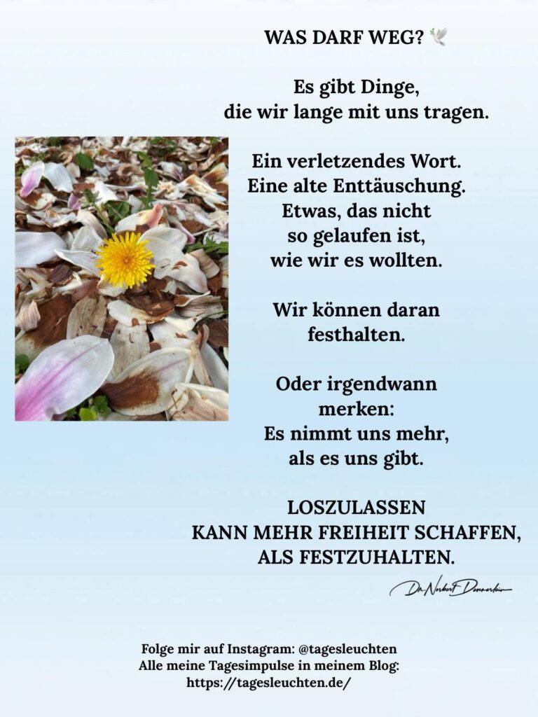 Dr. Norbert Dennerlein: WAS DARF WEG? Es gibt Dinge, die wir lange mit uns tragen