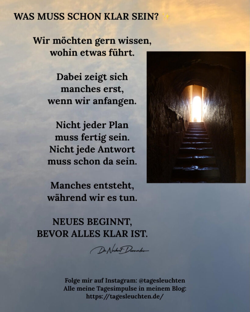 Dr. Norbert Dennerlein: WAS MUSS SCHON KLAR SEIN? Wir möchten gern wissen, wohin etwas führt