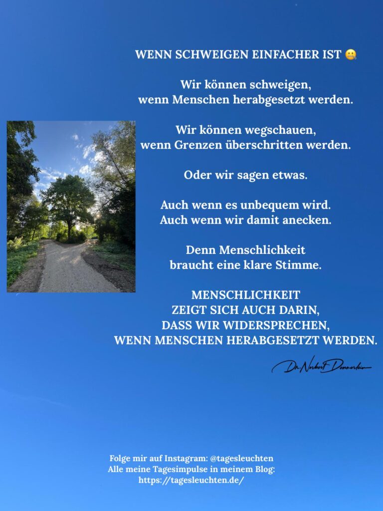 Dr. Norbert Dennerlein: WENN SCHWEIGEN EINFACHER IST. Wir können schweigen, wenn Menschen herabgesetzt werden