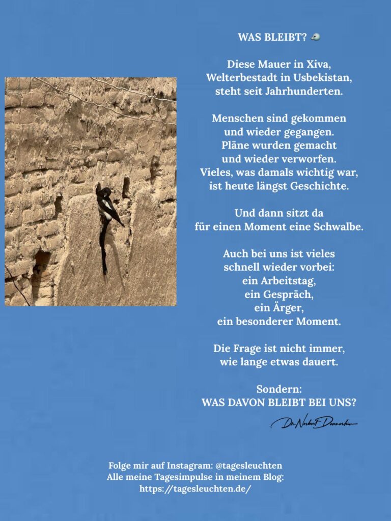 Dr. Norbert Dennerlein: WAS BLEIBT? Diese Mauer in Xiva, Welterbestadt in Usbekistan, steht seit Jahrhunderten