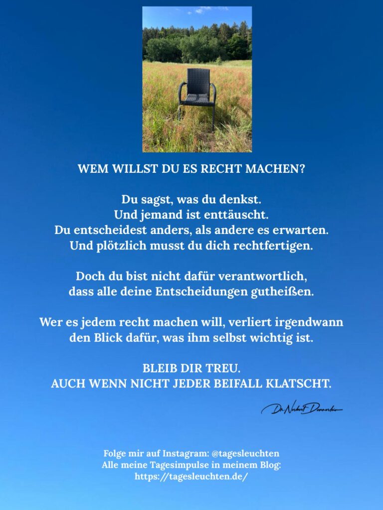 Dr. Norbert Dennerlein: WEM WILLST DU ES RECHT MACHEN? Du sagst, was du denkst