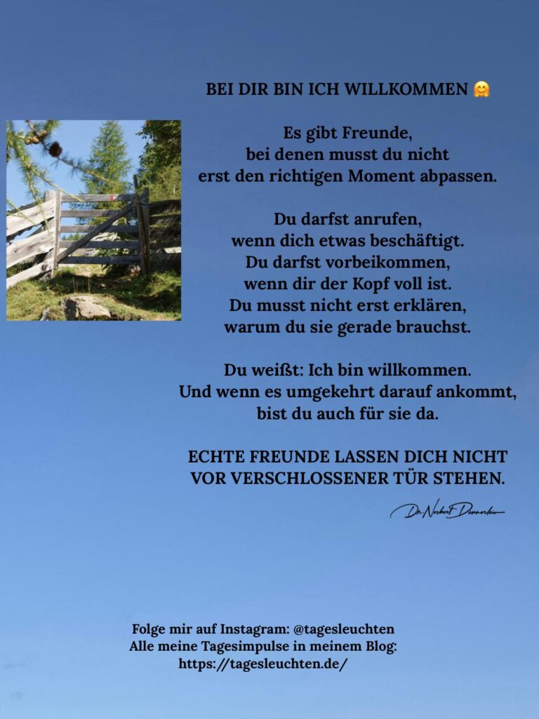 Dr. Norbert Dennerlein: BEI DIR BIN ICH WILLKOMMEN. Es gibt Freunde, bei denen musst du nicht erst den richtigen Moment abpassen